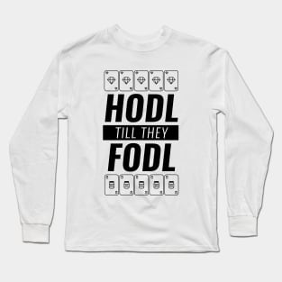 Hodl Till They Fodl Black Long Sleeve T-Shirt
